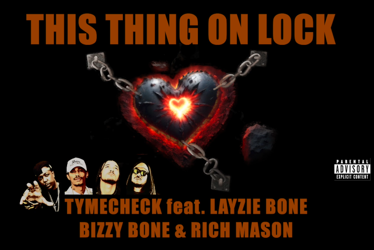 Tymecheck - This Thing On Lock ft Layzie Bone, Bizzy Bone & Rich Mason