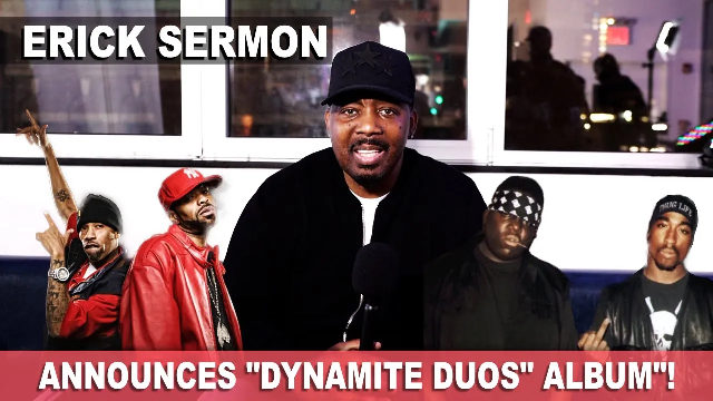 EPMD Rapper Erick Sermon - Announces his DYANMITE DUOS Album Interview